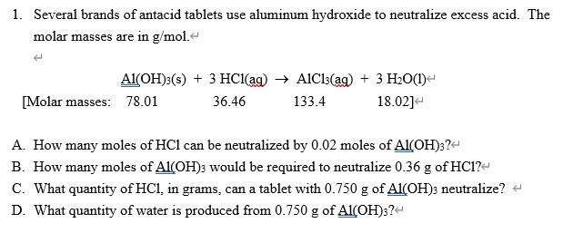 1. Several Brands Of Antacid Tablets Use Aluminum Hydroxide To Neutralize Excess Acid.